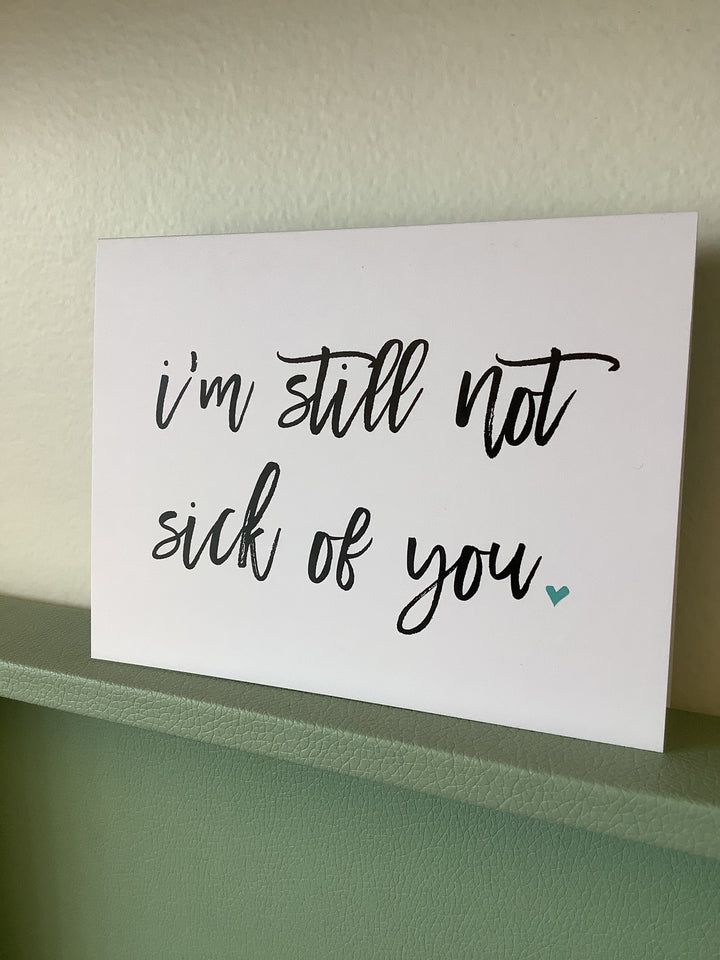 Chelsey Freyta I’m still not sick of you Card