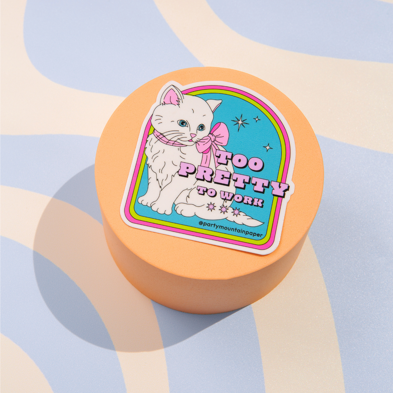 Too Pretty To Work Sticker