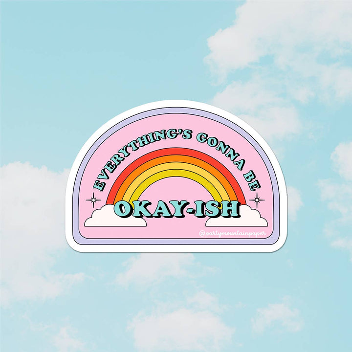 Everything's Gonna Be Okay-ish Sticker