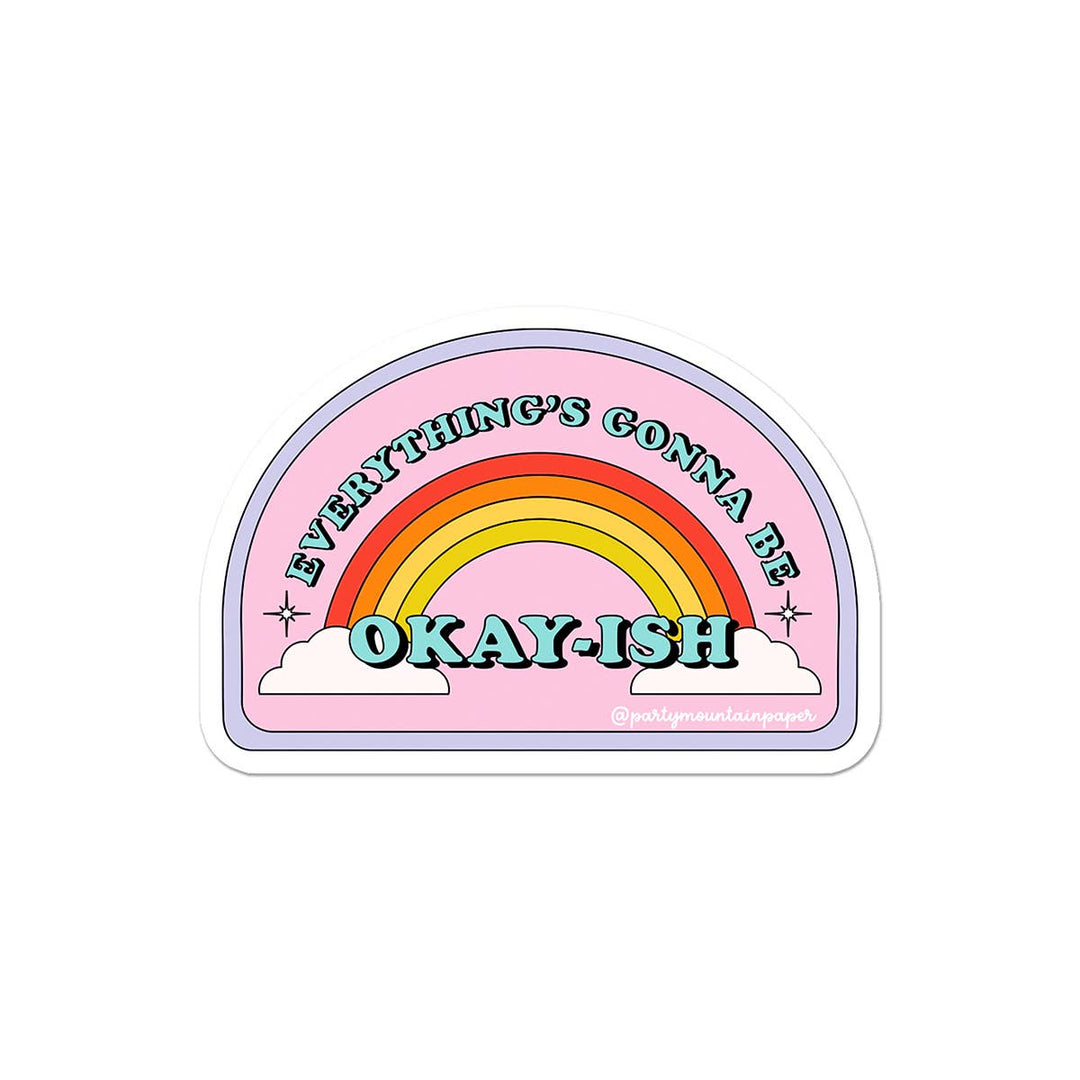 Everything's Gonna Be Okay-ish Sticker